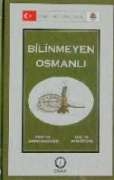 BİLİNMEYEN OSMANLI