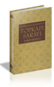 Mekânlar ve Olaylarıyla Topkapı Sarayı