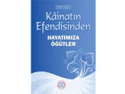 Kâinatın Efendisinden Hayatımıza Öğütler