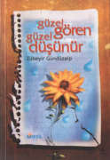 GÜZEL GÖREN GÜZEL DÜŞÜNÜR